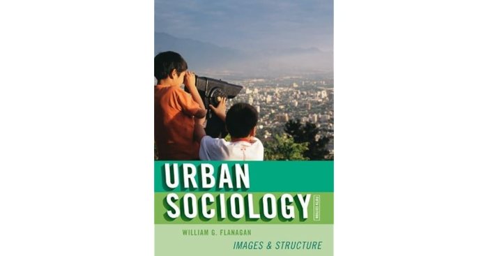 Urban Sociology: Images and Structure by William G. Flanagan Urban Sociology: Images and Structure by William G. Flanagan